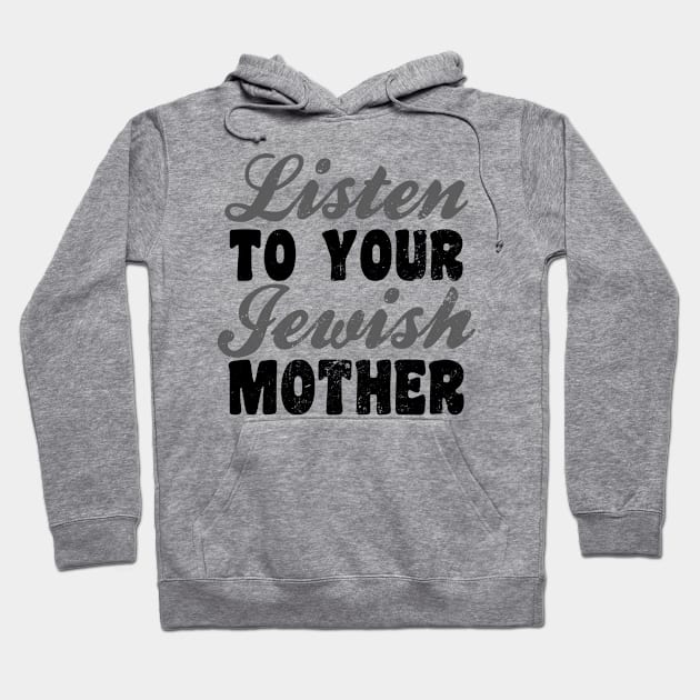 Jewish Joke Shirt | Listen To Jewish Mother Gift Hoodie by Gawkclothing